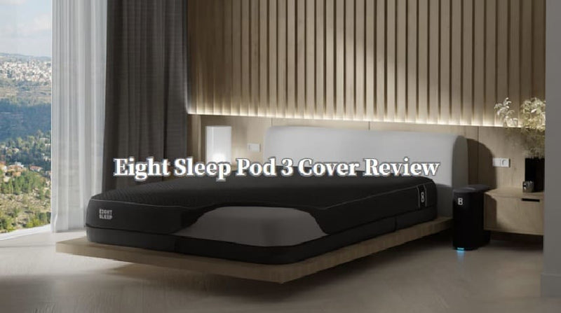 Eight Sleep Sleep Pod 3 Cover Reviews: Is It Worth It?
