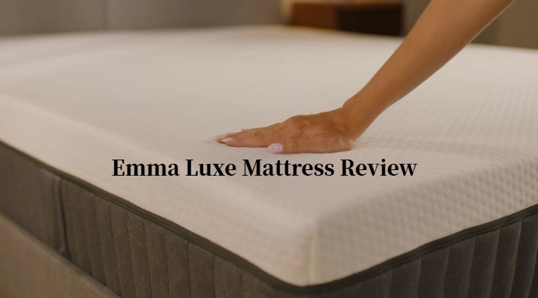 emma luxe mattress review